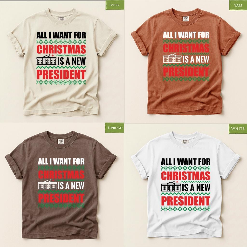 Comfort Colors® All I Want for Christmas Is a New President Shirt, Political Christmas Tee, Funny Election Gift