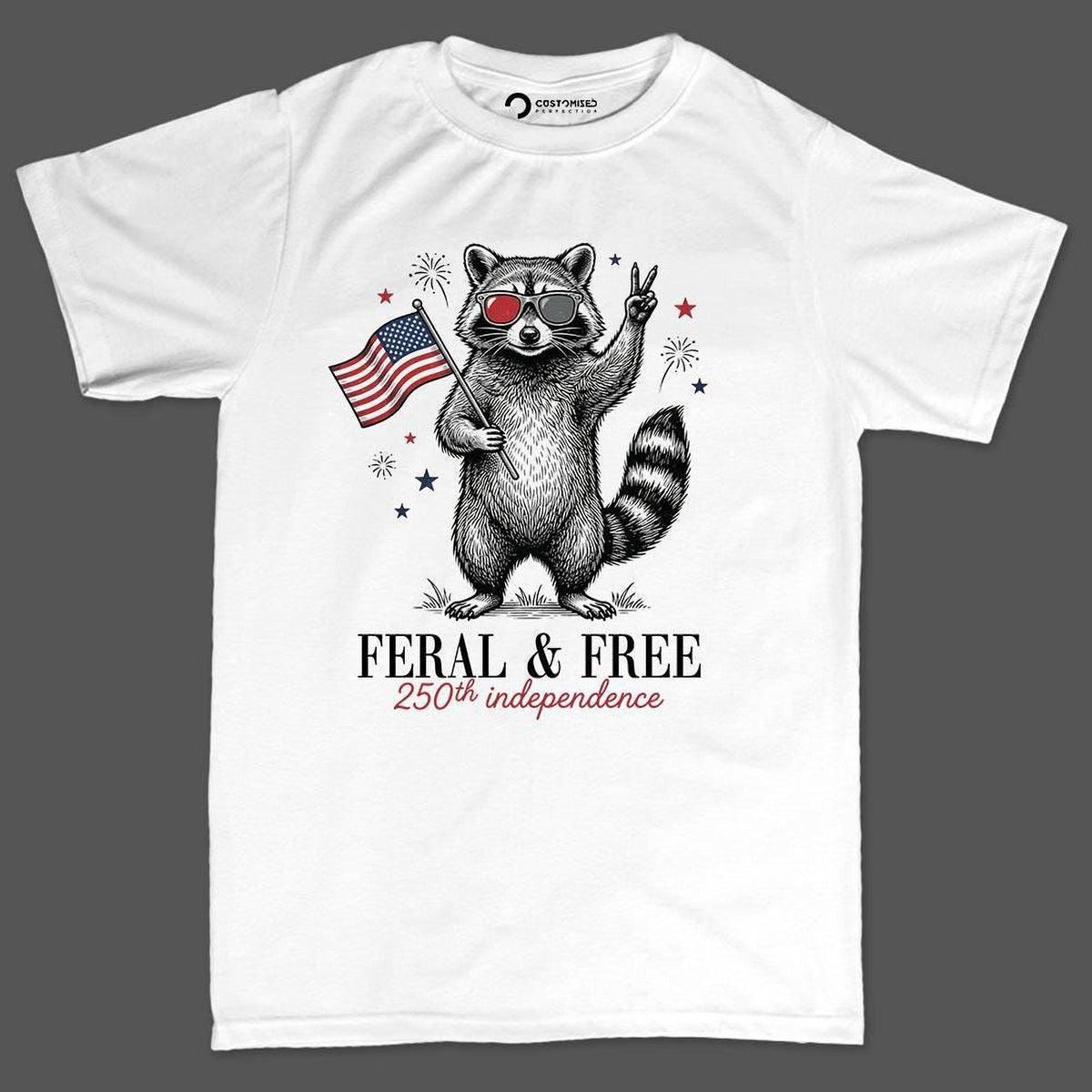 Feral and Free Shirt, America 250th Anniversary, Patriotic Raccoon, July 4th Outfit