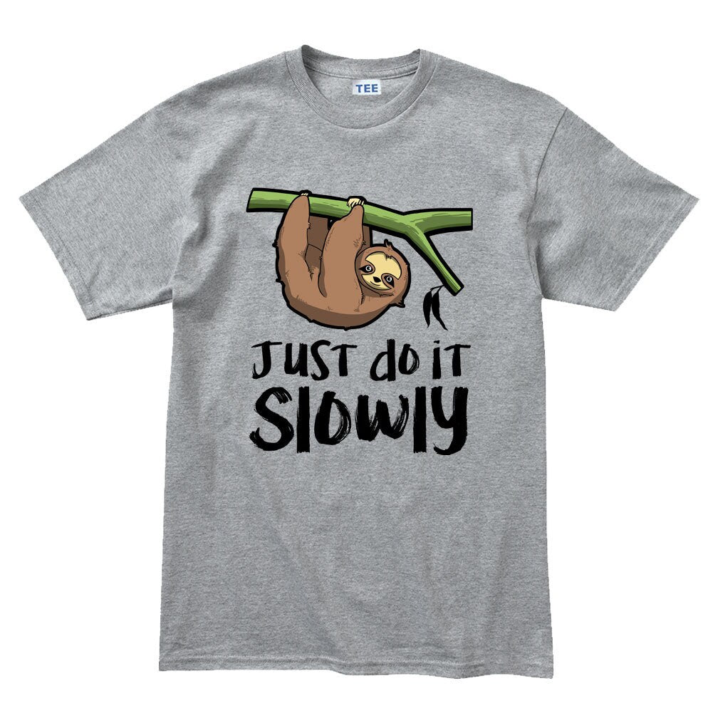 Mens Just Do It Slowly Sloth Funny T shirt Tee Top T-shirt