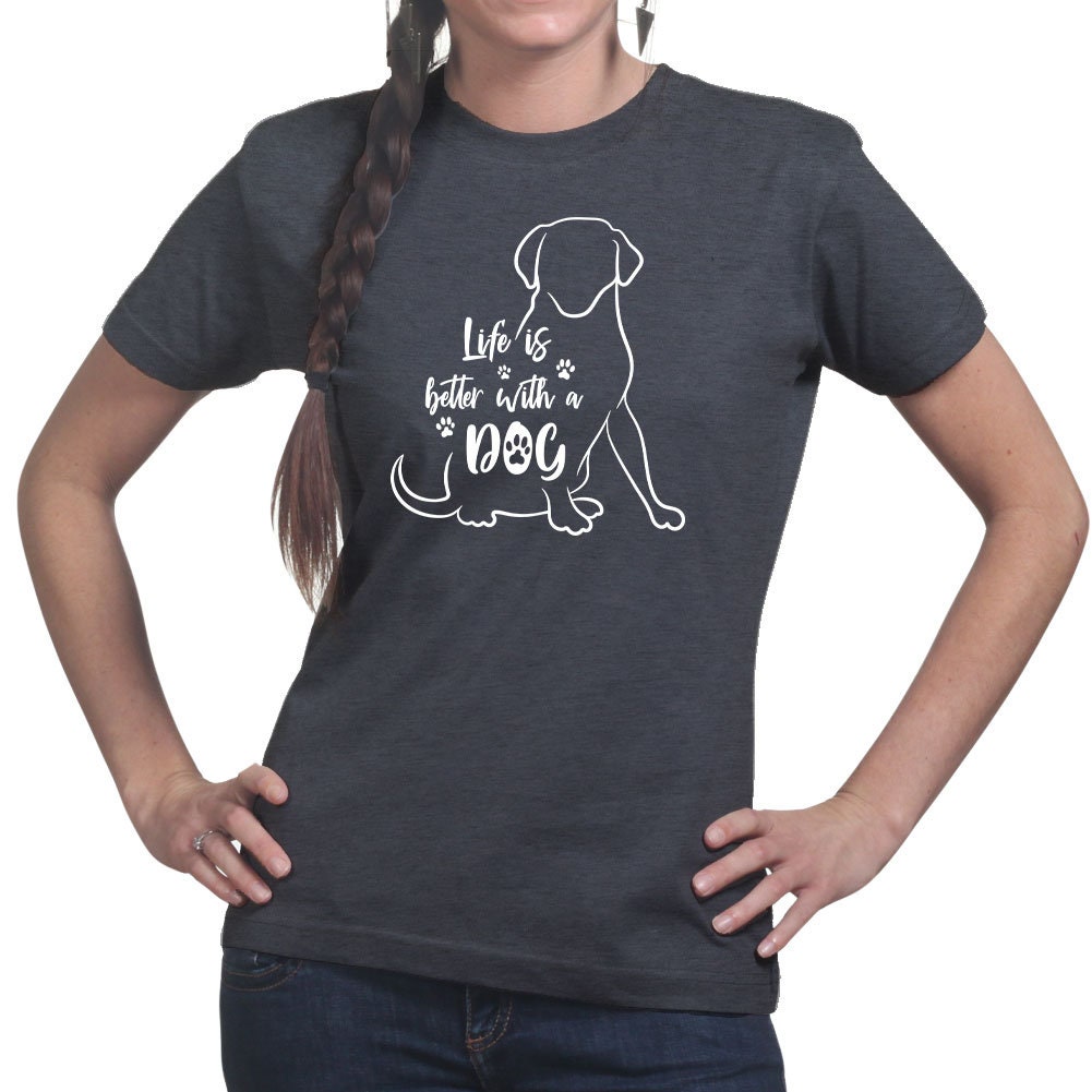 Ladies Life Is Better With A Dog Puppy Pet Owner Gift T shirt Tee Top T-shirt