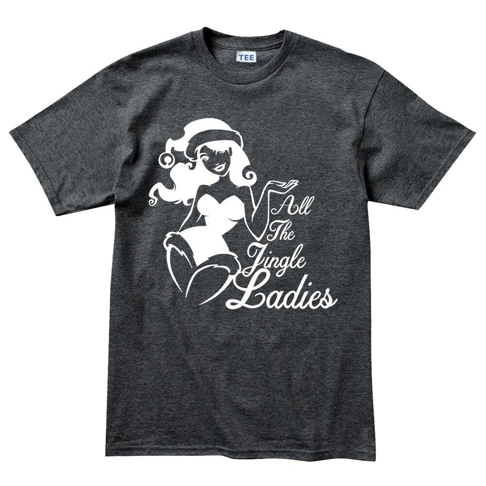 Mens All The Jingle Ladies Christmas Santa Gift Present Single Funny T shirt Tee Top T-shirt