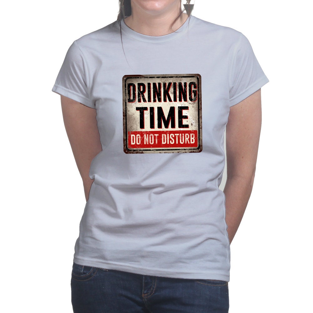 Ladies Drinking Time Do Not Disturb Wine Beer Pub Sign T shirt Tee Top T-shirt