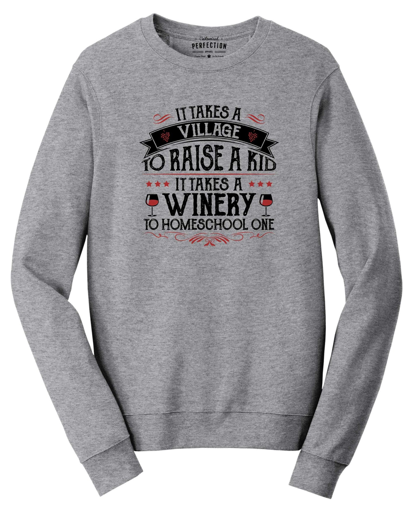 It Takes A Winery To Homeschool a Kid Sweatshirt