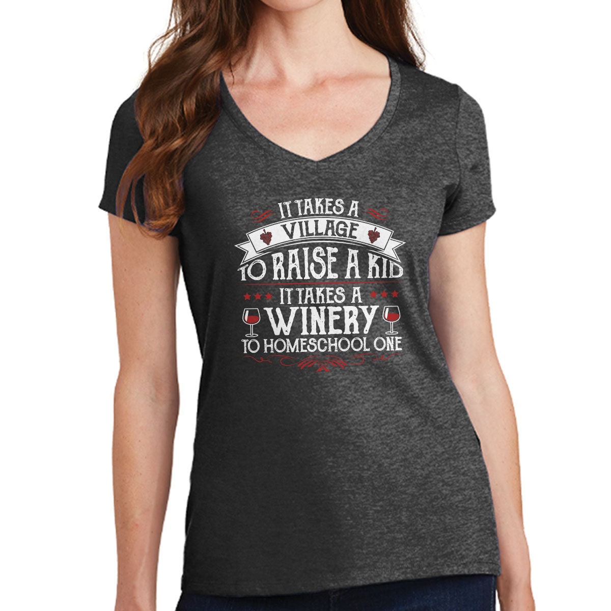It Takes A Winery To Homeschool a Kid Ladies V-neck T shirt Tee Top T-shirt