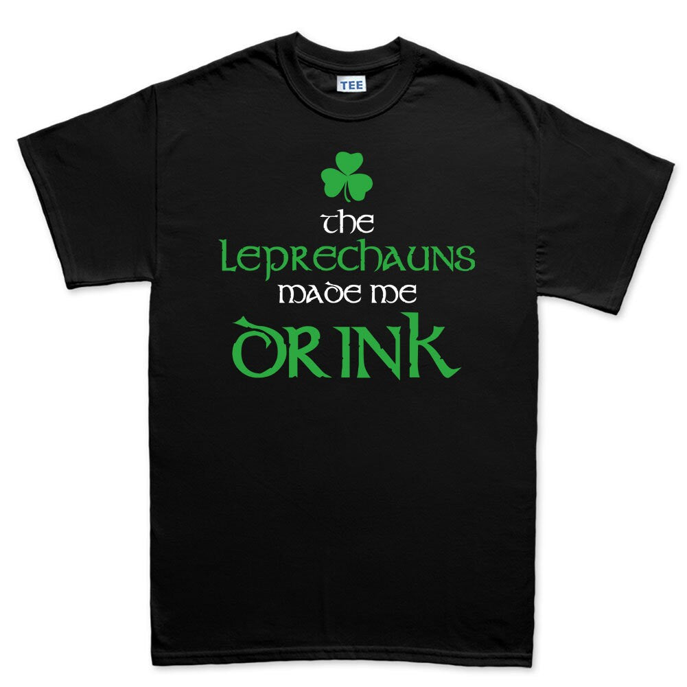 Leprechauns Made Me Drink Shirt, Funny Patrick Day T-Shirt, Paddy Day Ireland Shamrock Shirt, Enjoy Drink Paddy Day Outfit