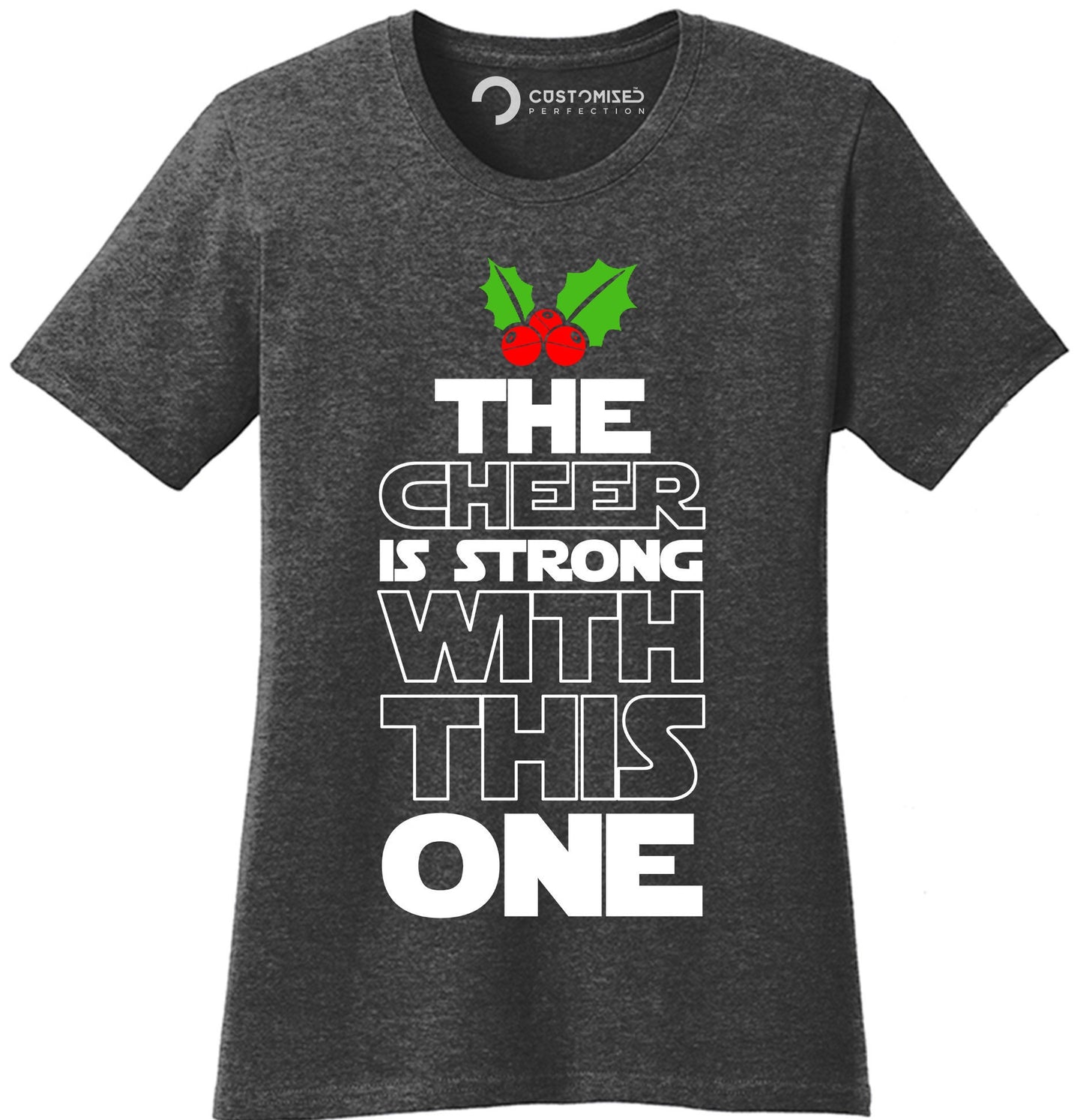 Star Christmas Wars Shirt for Women, Funny Christmas Shirt, Funny Holiday Christmas Tee, The Cheer is Strong with This One Xmas Ladies Shirt