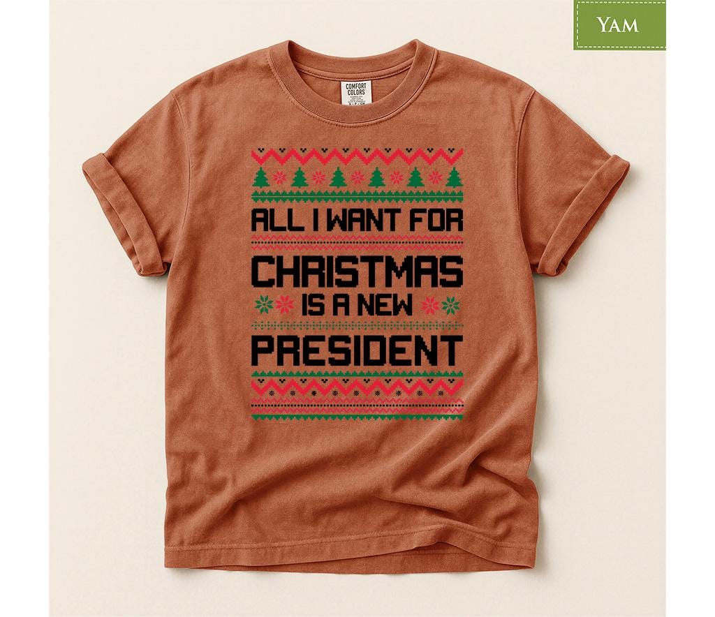 Comfort Colors® All I Want for Christmas Is a New President Shirt, Funny Political Christmas Tee, Ugly Sweater Holiday Gift