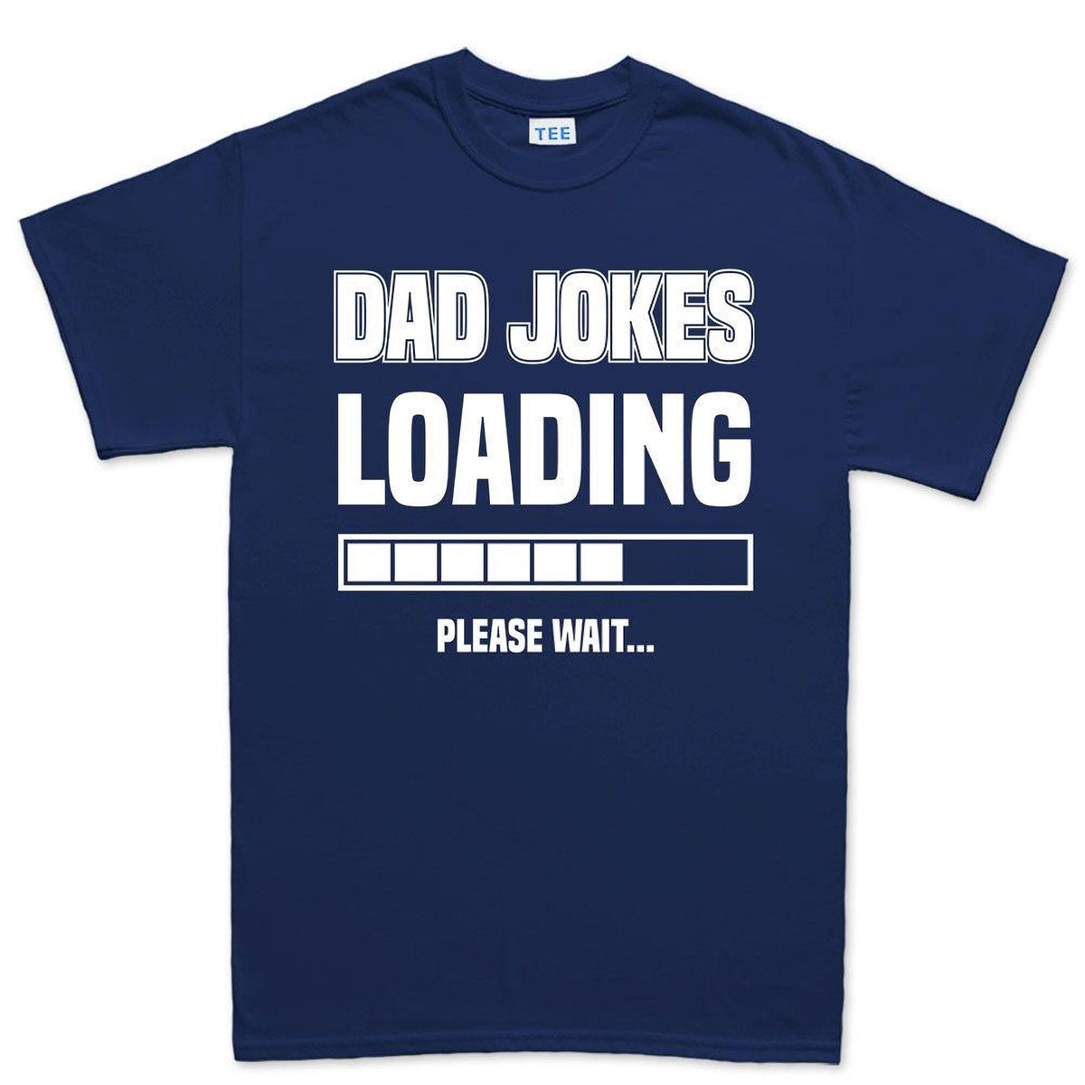 Dad Jokes Loading T-Shirt – Funny Father's Day Gift, Sarcastic Papa Tee