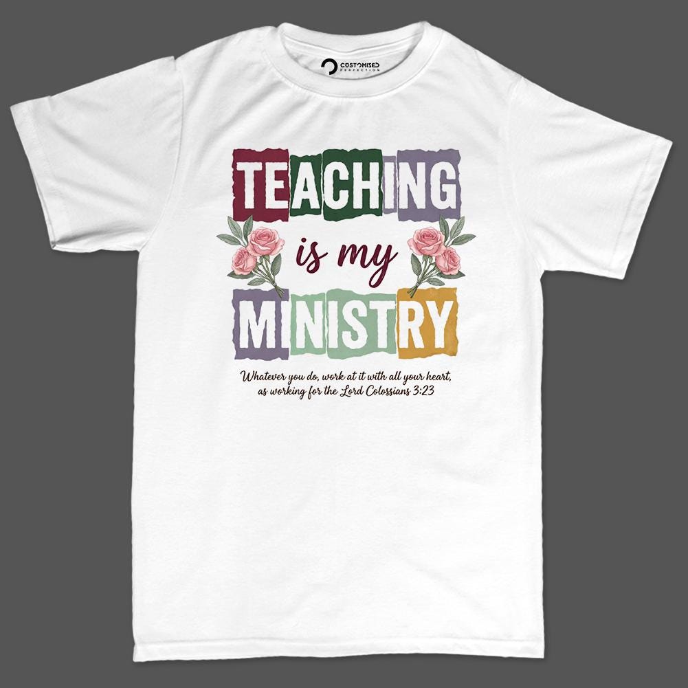 Teaching Is My Ministry Shirt, Floral Christian Hoodie, Faith Teacher Gift, Colossians 3:23