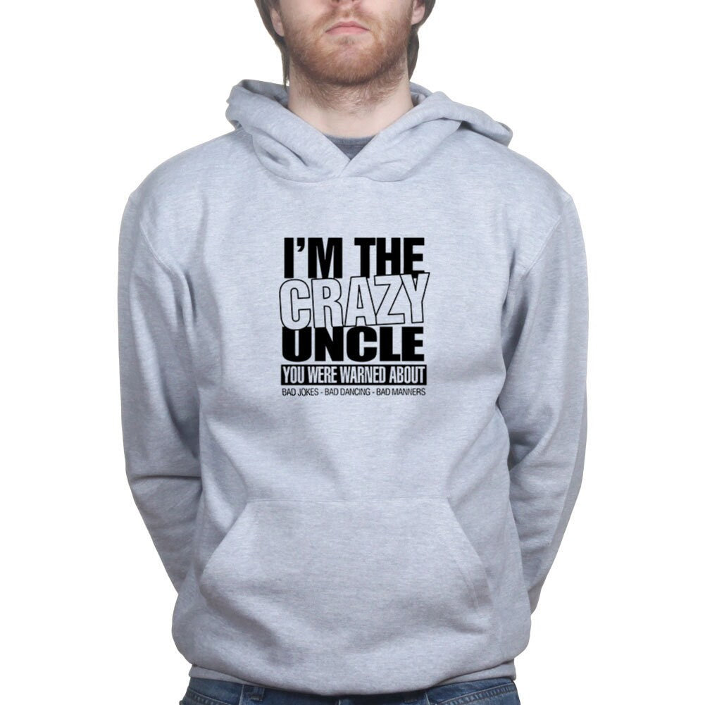 I'm The Crazy Uncle Funny Fathers Uncle Gift Hoodie - R598