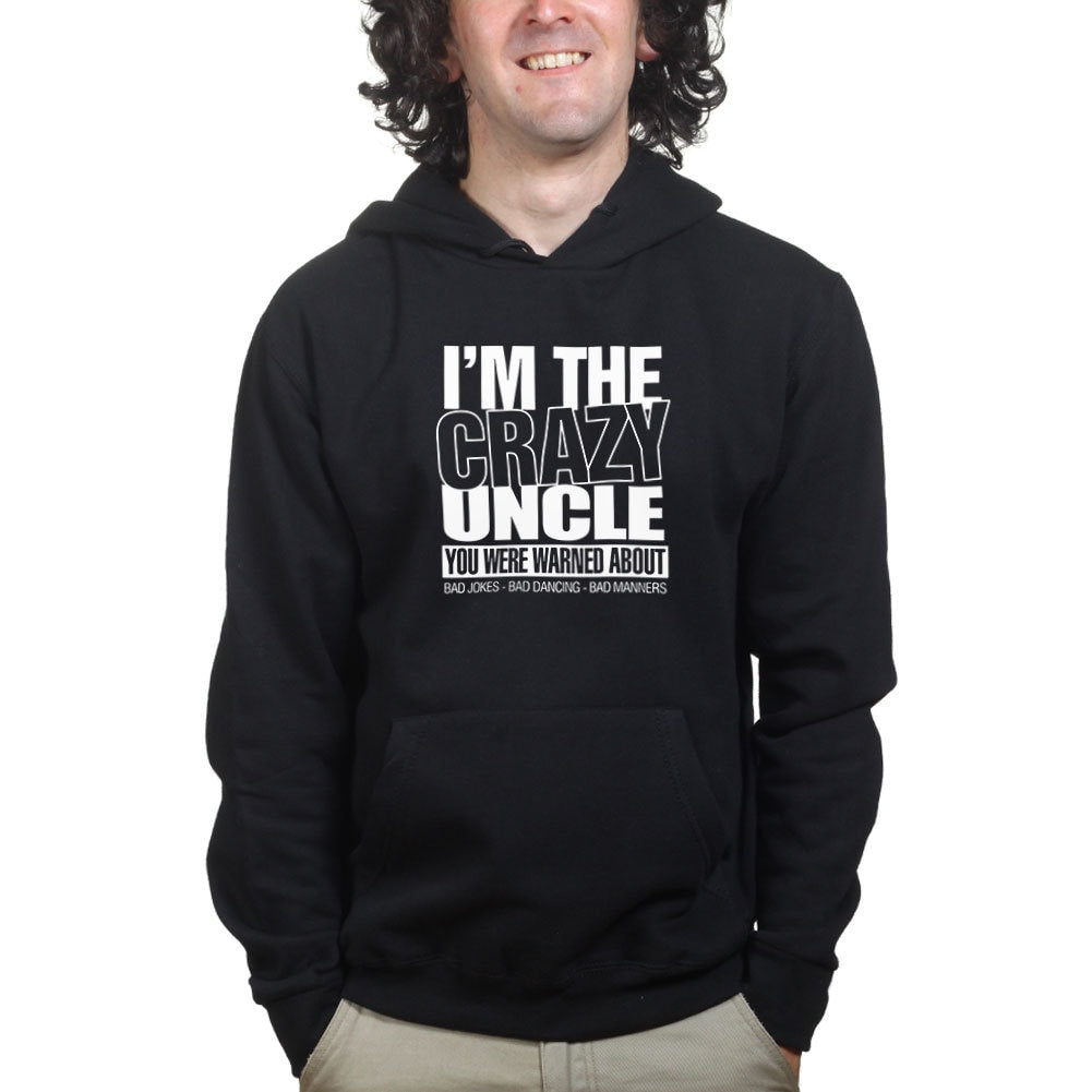 I'm The Crazy Uncle Funny Fathers Uncle Gift Hoodie - R598