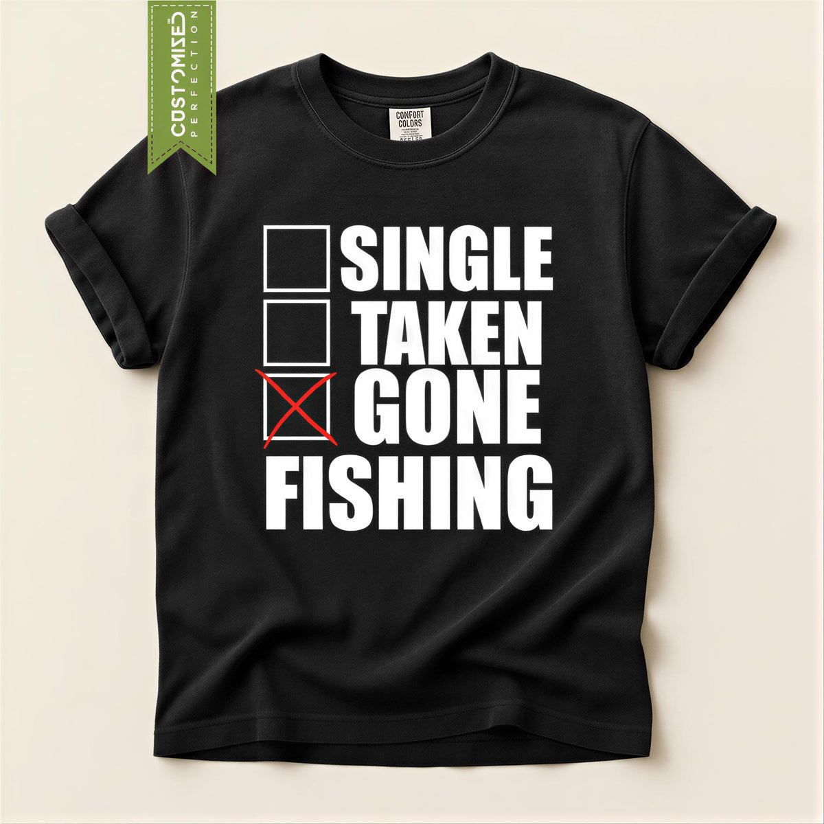 Funy Fisherman Shirt, Single Taken Gone Fishing Tee, Comfort Colors® Angler Gift