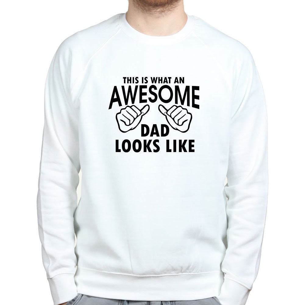 This Is What An Awesome Dad Looks Like Sweatshirt - R485