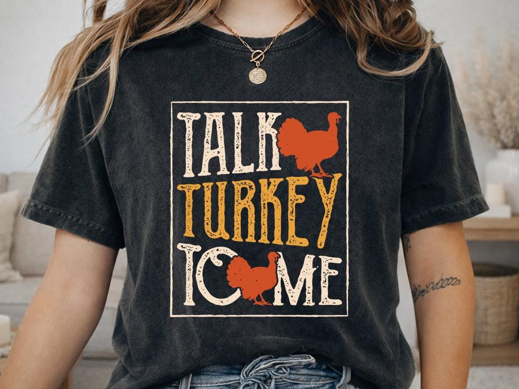 Comfort Colors® Talk Turkey To Me Shirt, Funny Thanksgiving Tee, Turkey Graphic, Fall Gift