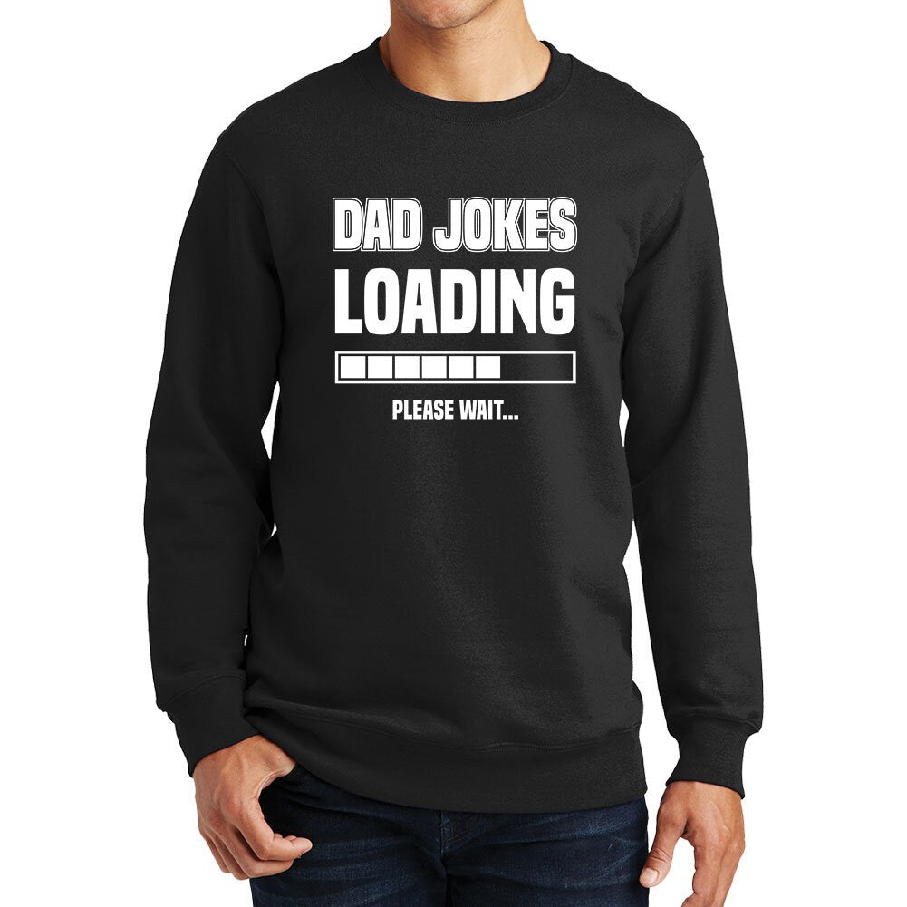 Dad Jokes Loading Installing Father's Day Daddy Funny Gift Sweatshirt - FD1903