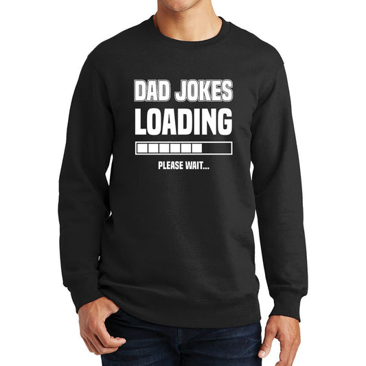 Dad Jokes Loading Installing Father's Day Daddy Funny Gift Sweatshirt - FD1903