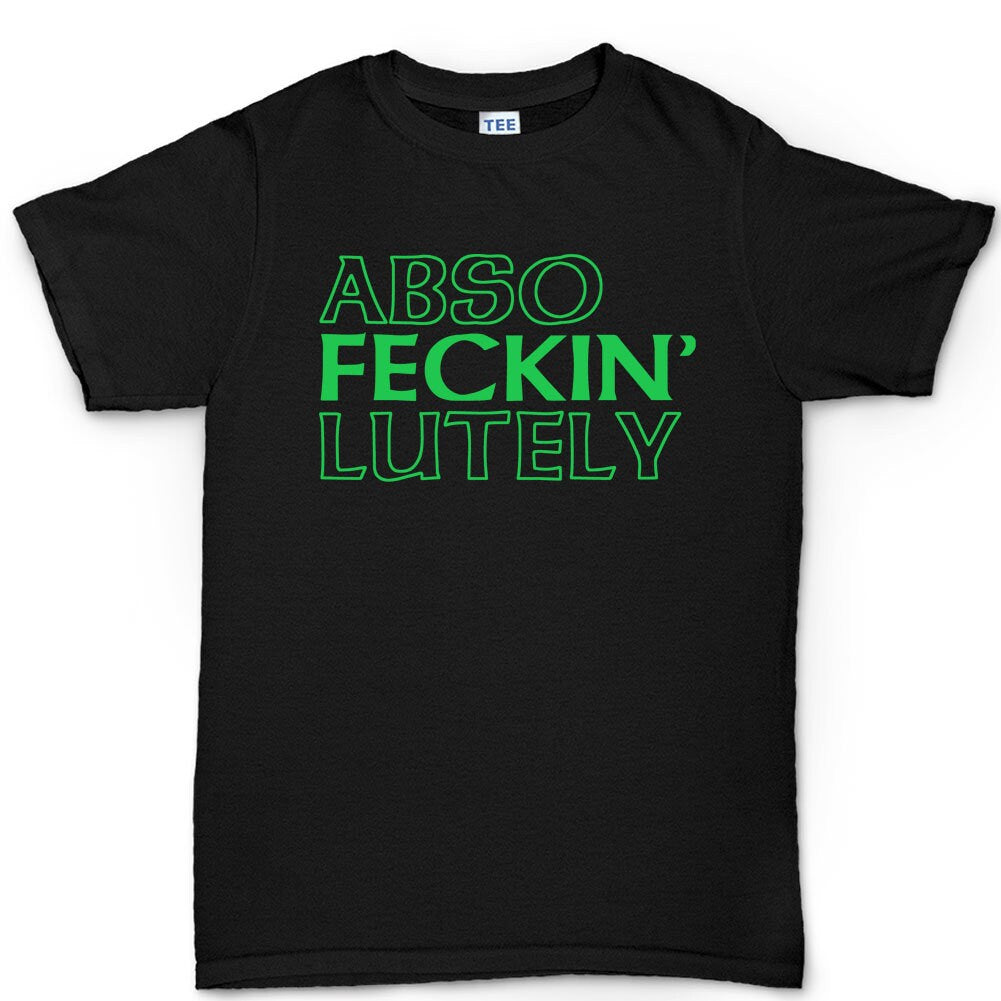 Funny Saint Patrick Shirt, Irish T-Shirt, 4 Leaf Clover T Shirt, Abso Fecking Lutely Tshirt, Saint Patrick Lucky Charm, Paddy Day Outfit