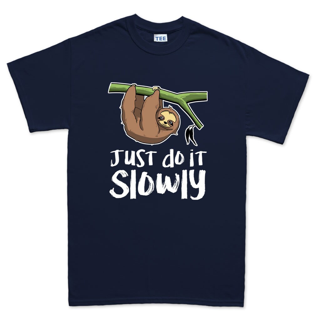 Mens Just Do It Slowly Sloth Funny T shirt Tee Top T-shirt