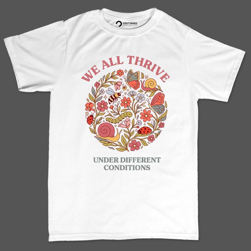 We All Thrive Shirt | Botanical Nature Hoodie | SPED T-shirt | Mental Health Awareness Gift
