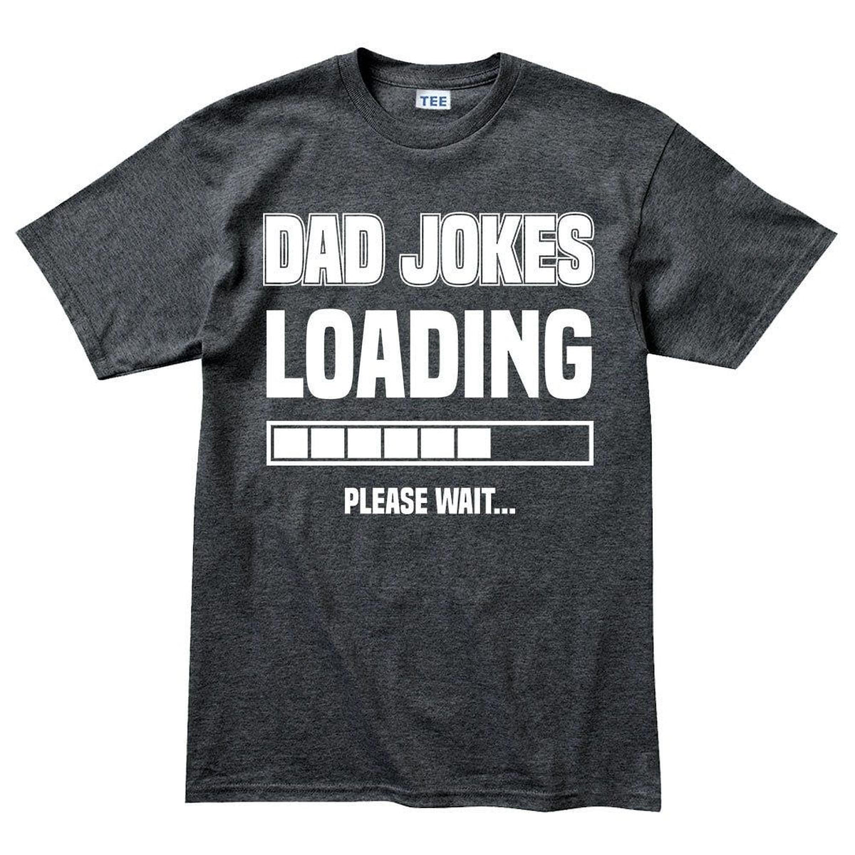 Dad Jokes Loading T-Shirt – Funny Father's Day Gift, Sarcastic Papa Tee