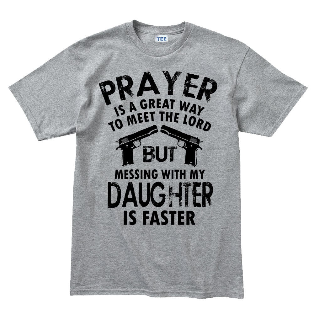 Mess With My Daughter Meet The Lord 1911 Gun Fathers Day Mens T shirt Tee Top T-shirt - R353