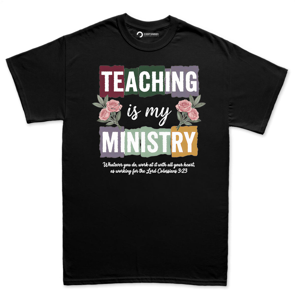 Teaching Is My Ministry Shirt, Floral Christian Hoodie, Faith Teacher Gift, Colossians 3:23