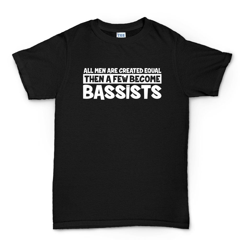 All Men Created Equal Then Bassist Bass Player Funny Musician T shirt