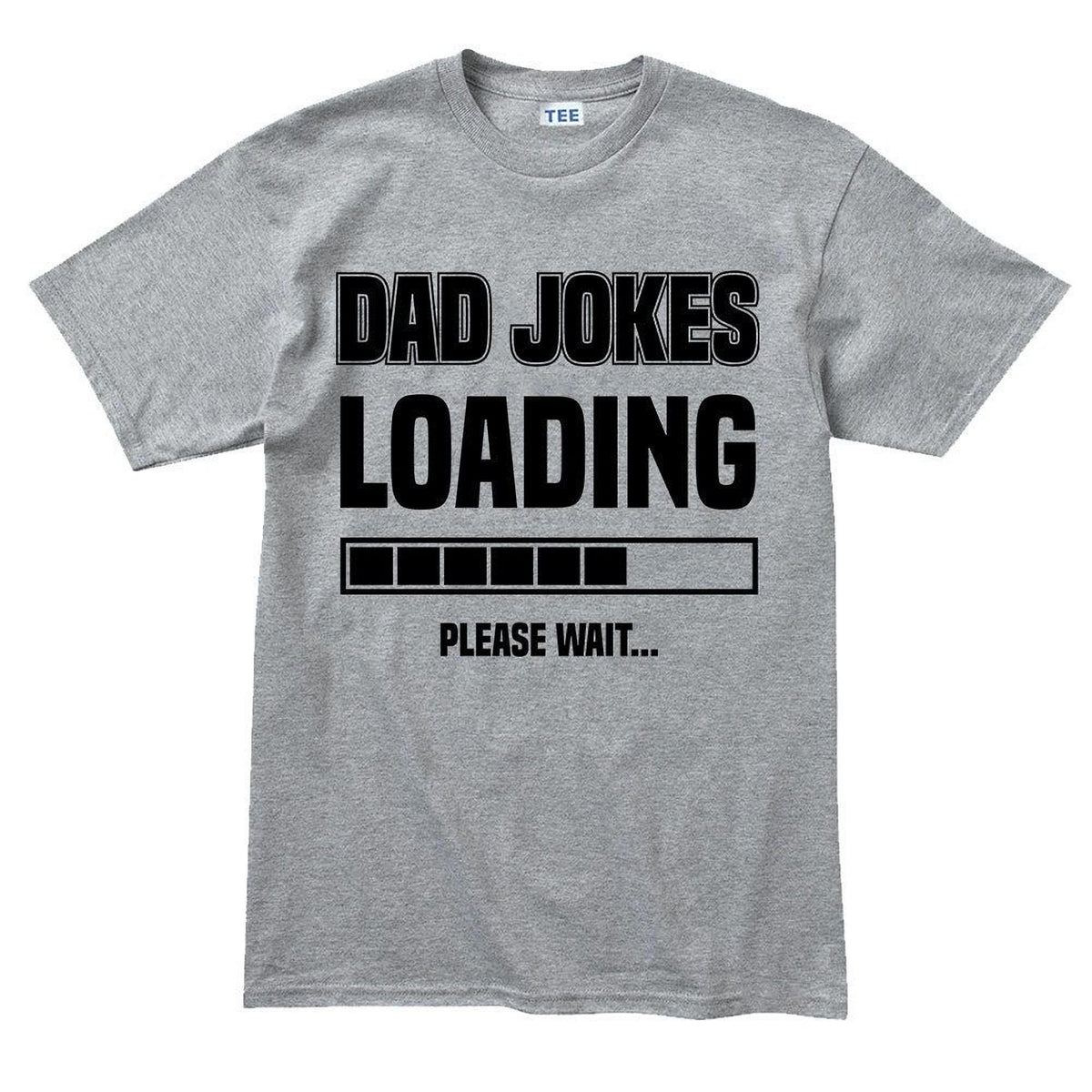 Dad Jokes Loading T-Shirt – Funny Father's Day Gift, Sarcastic Papa Tee