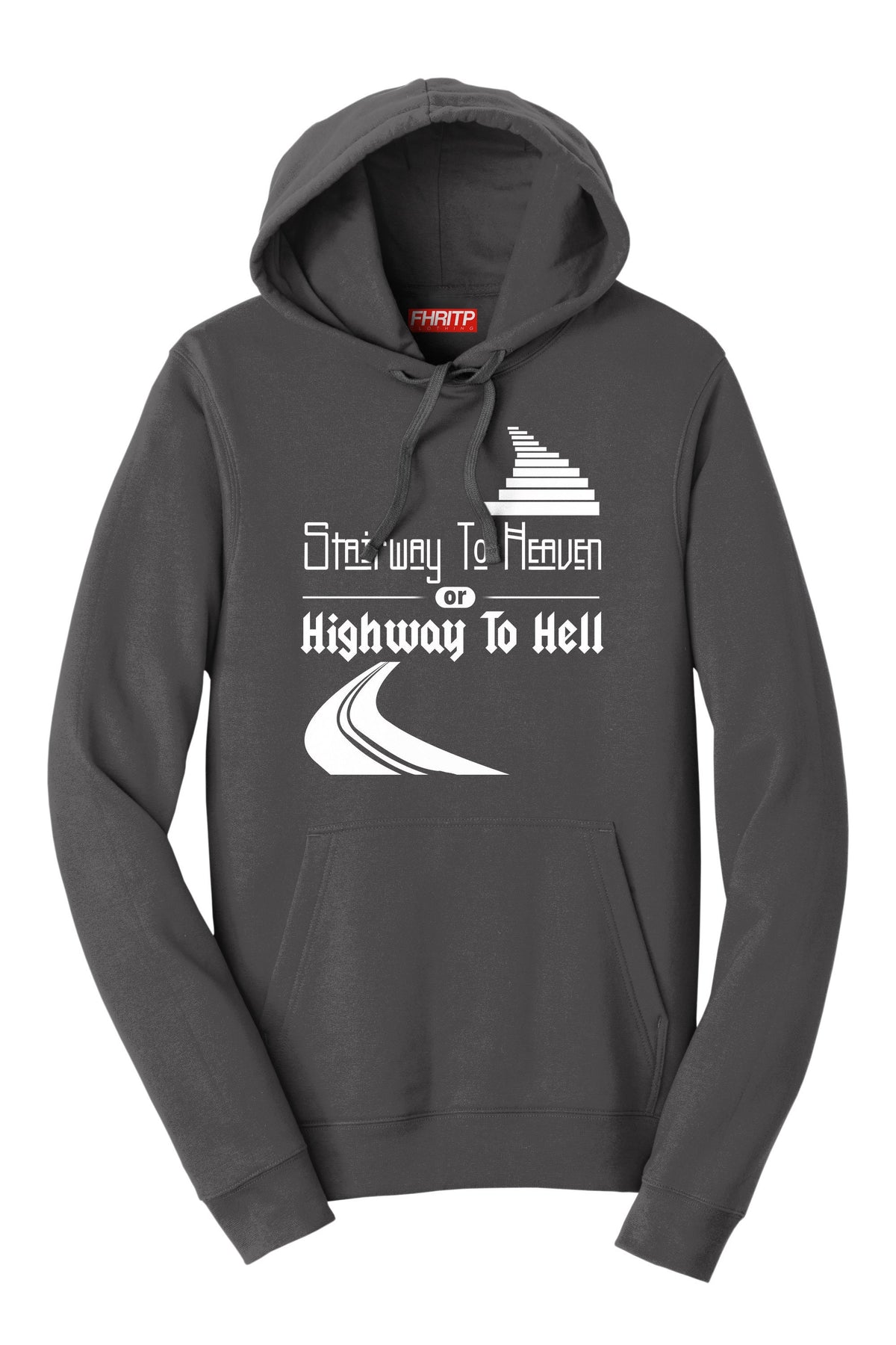 Stairway to Heaven or Highway To Hell Hoodie