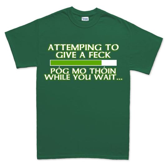 Pog Mo Thoin Shirt, Funny Irish Tee, Saint Paddy Tshirt, Attempting to Give a Feck