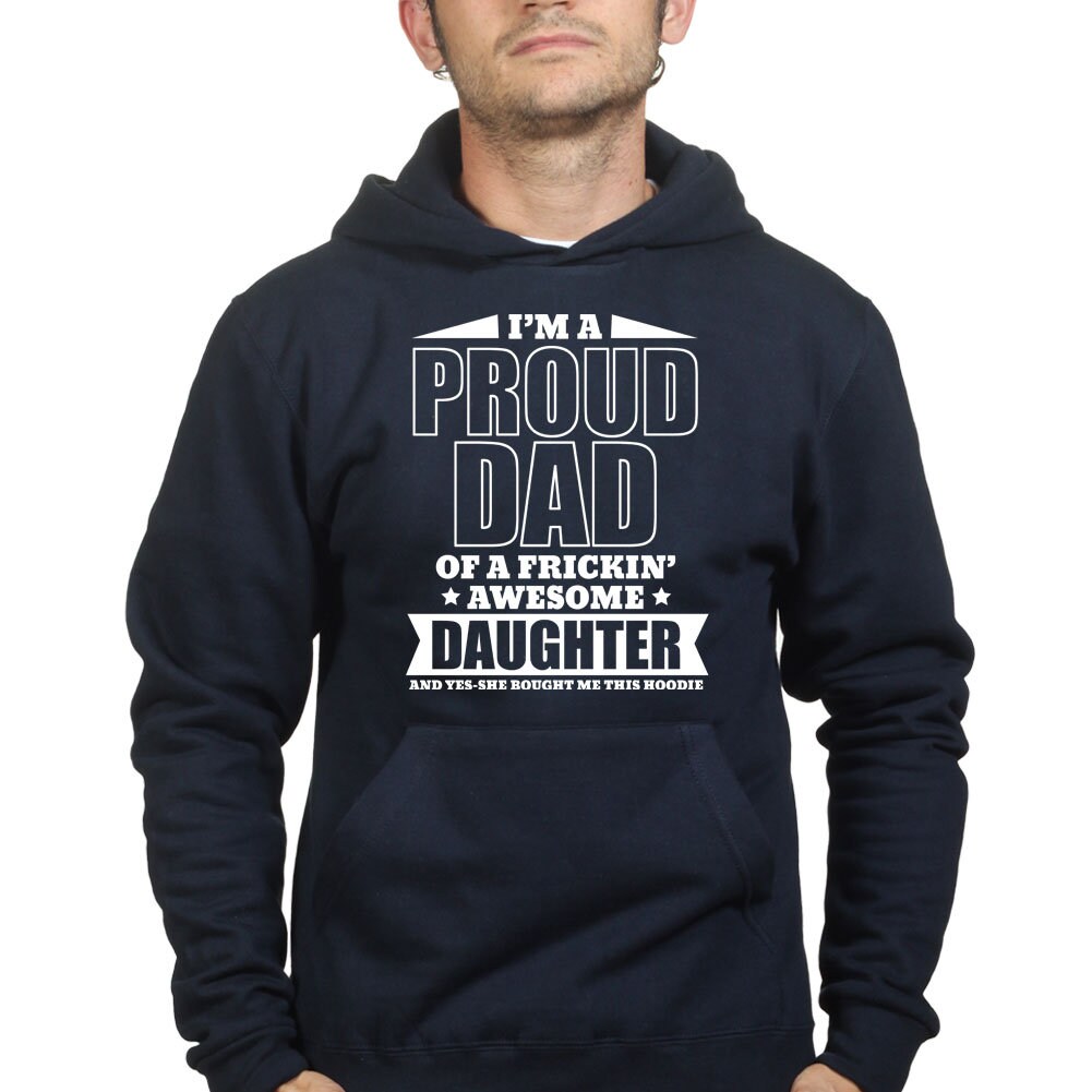 Proud Father T shirt - Funny Fathers Day Gift From Daughter Hoodie - R1576