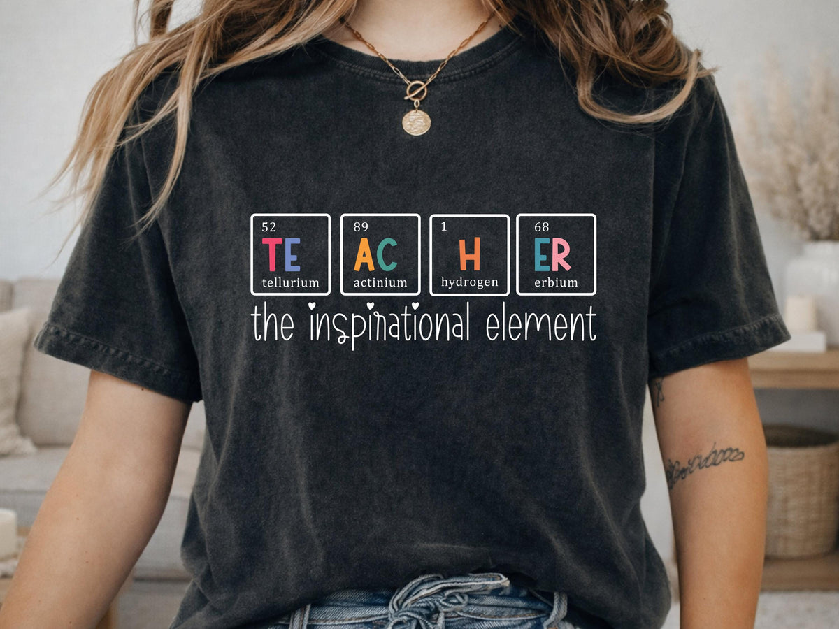 Comfort Colors® Inspirational Teacher Shirt, Periodic Table Science Chemistry Classroom Graphic Tee