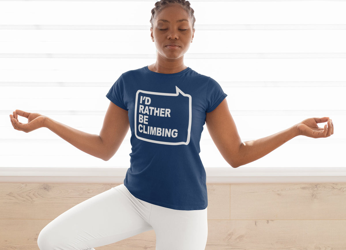 I'd Rather Be Climbing Ladies T-shirt, Adventure Gift