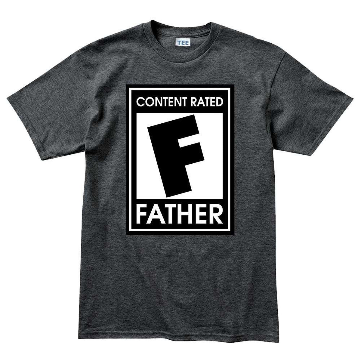 Dad Birthday Shirt: Funny Content Rated F Tee (Father's Day Gift)