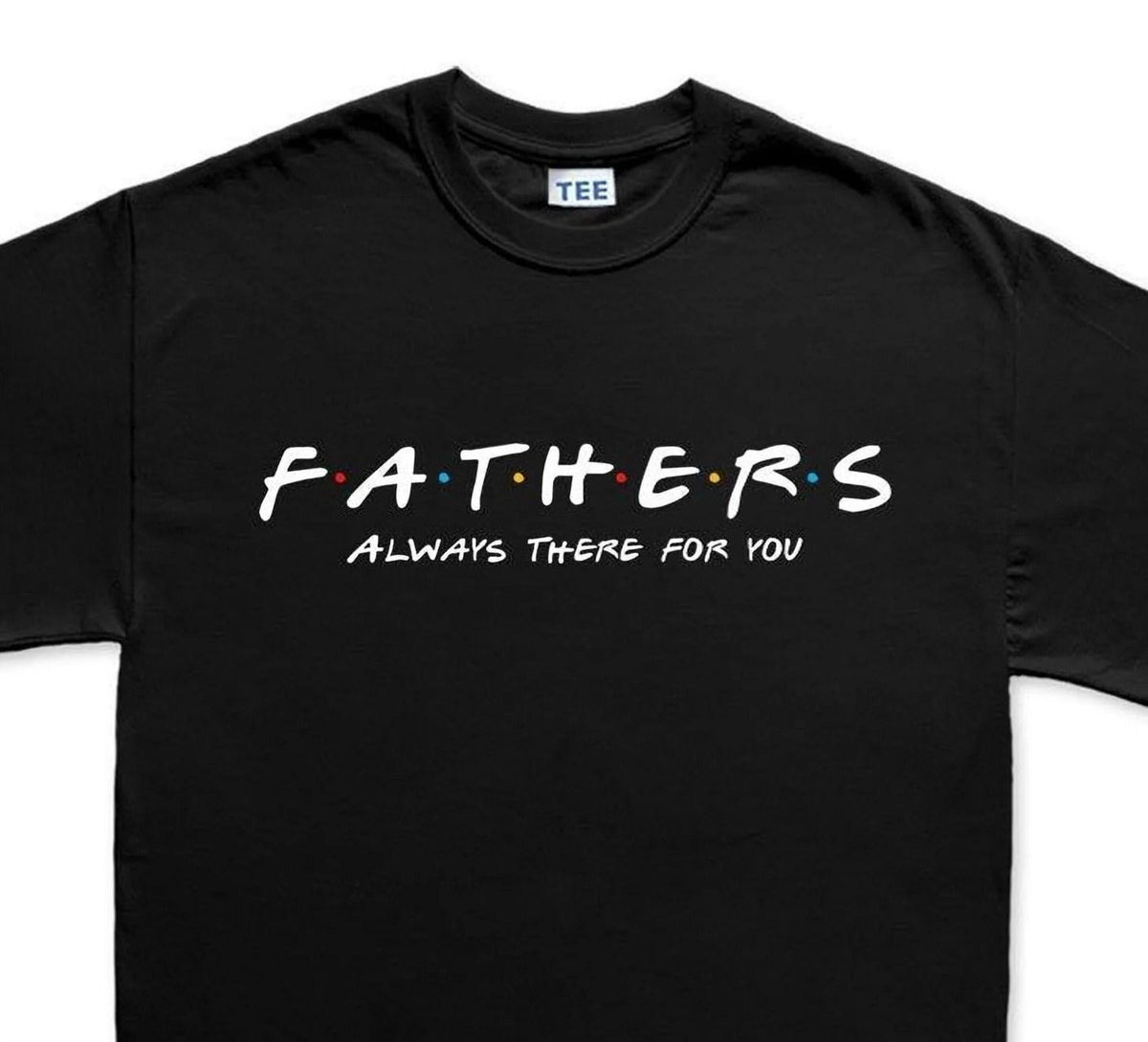 Fathers Day Always There For You T-shirt, Comfort Colors Tee for Dad