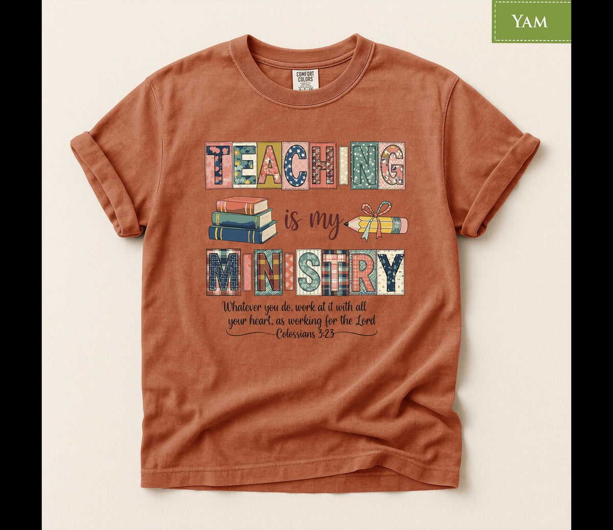 Comfort Colors® Teaching Is My Ministry Shirt, Christian Teacher Tee, Bible Verse Faith Gift