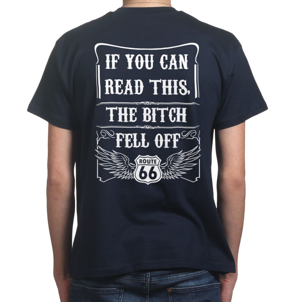 Mens If You Can Read This The Bitch Fell Off Funny Bikers T shirt Tee Top T-shirt
