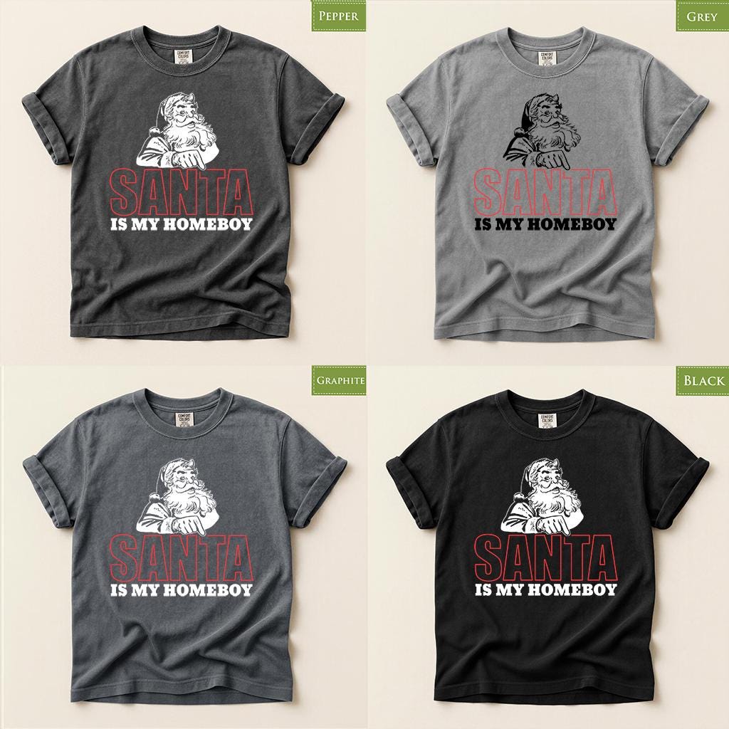 Comfort Colors® Santa Is My Homeboy Shirt, Funny Christmas Tee, Retro Santa Holiday Gift, Festive Graphic