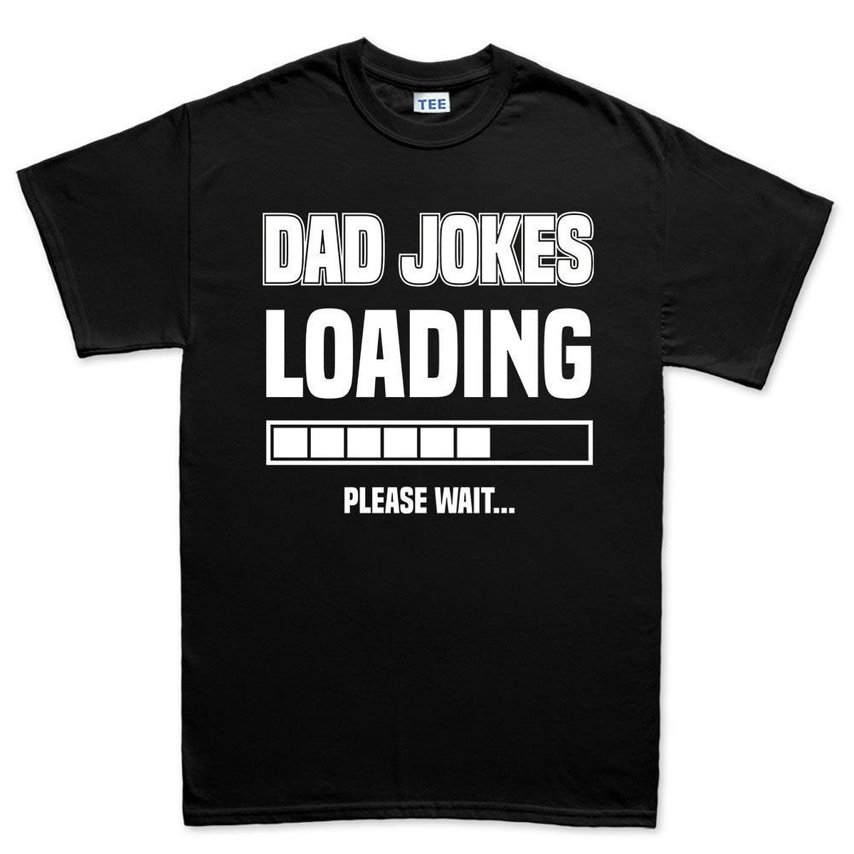 Dad Jokes Loading T-Shirt – Funny Father's Day Gift, Sarcastic Papa Tee