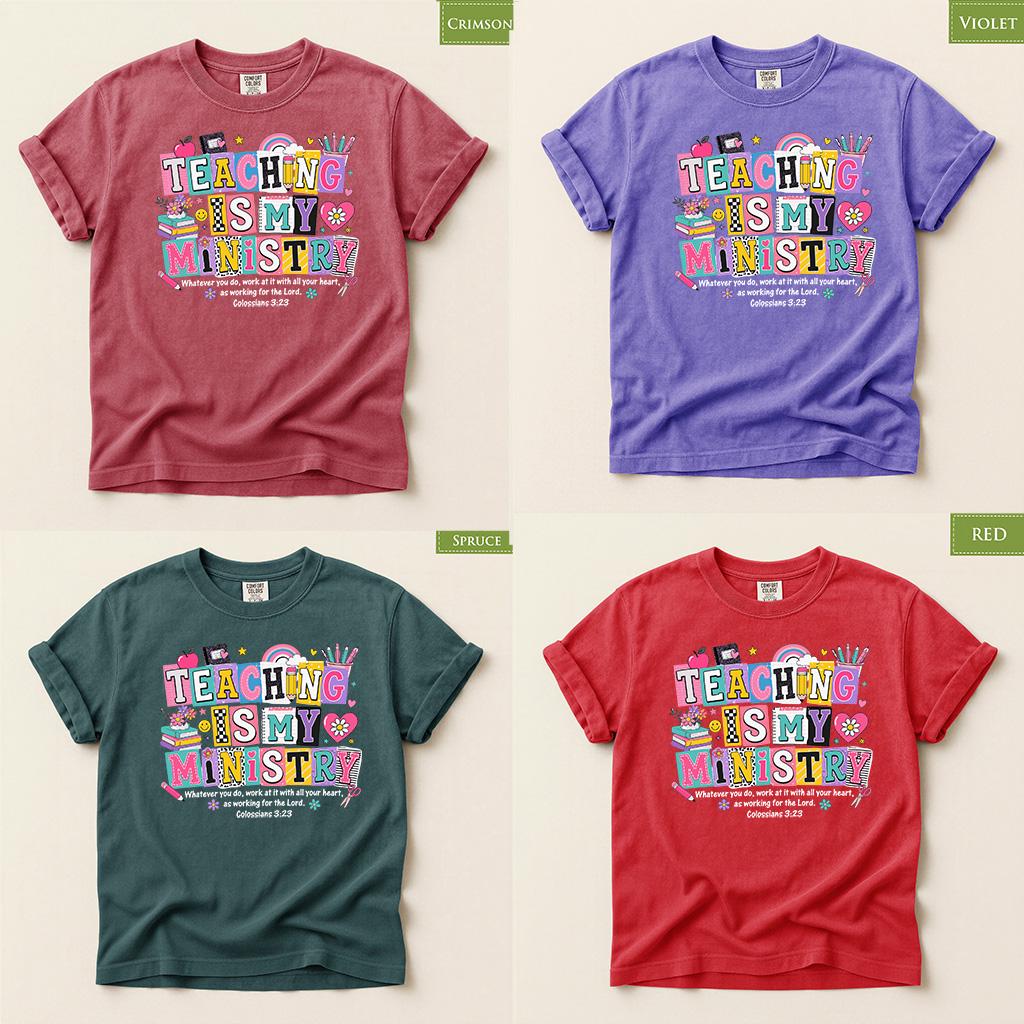 Comfort Colors® Teaching Is My Ministry Shirt, Christian Teacher Tee, Faith-Based School Gift