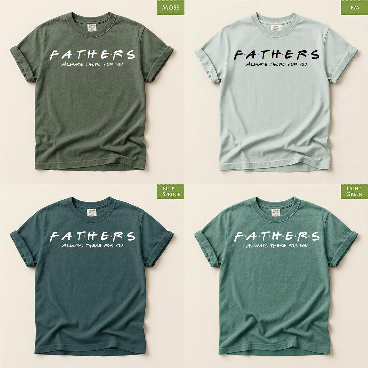 Father Shirt, Always There For You Dad Friend, Comfort Colors® Fathers Day Tee