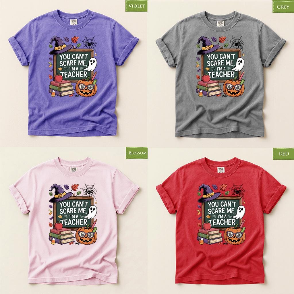 Comfort Colors® Halloween Teacher Shirt, You Can't Scare Me I'm a Teacher, Fall Teacher Tee
