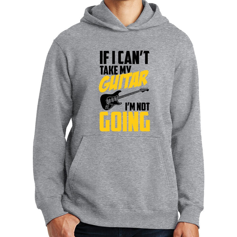 If I Can't Take My Guitar Not Going Funny Guitarist Hoodie
