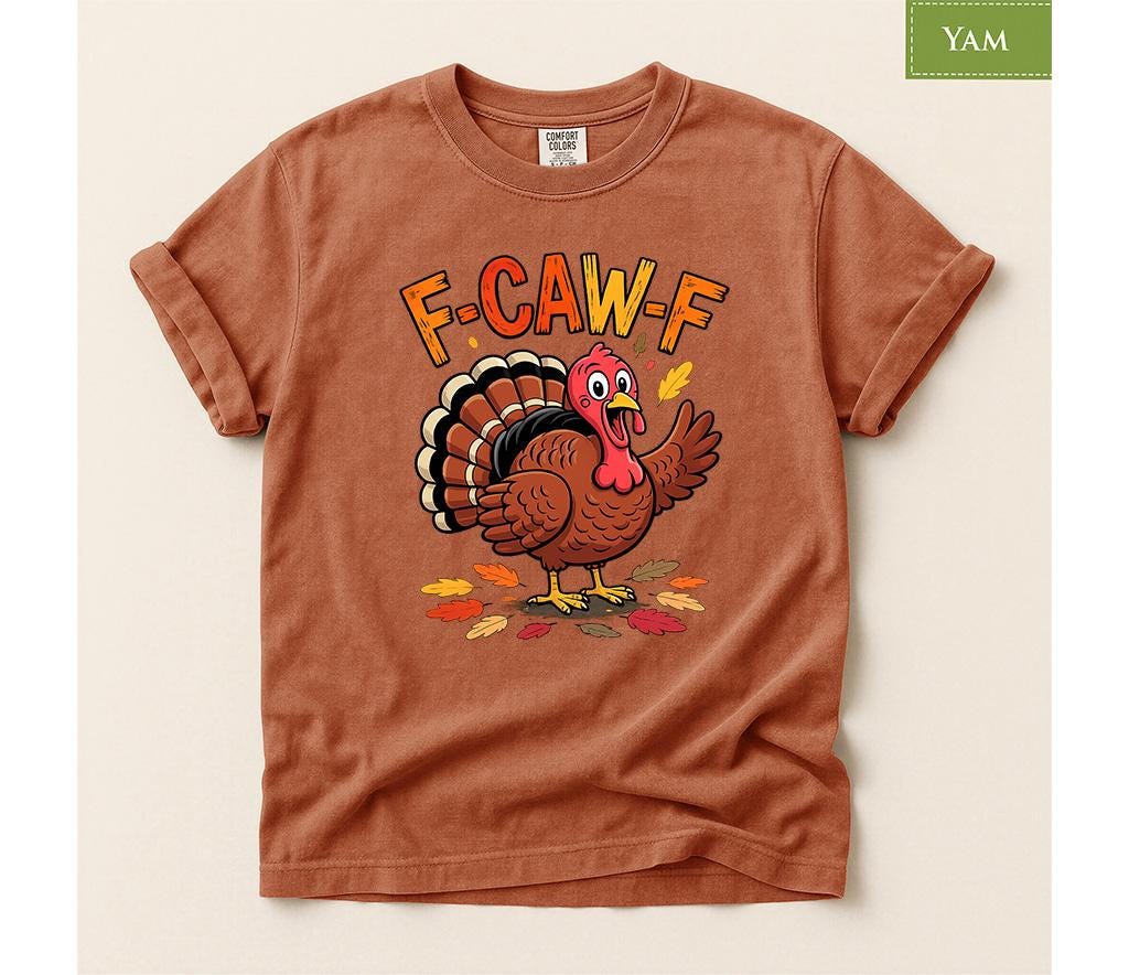 Comfort Colors® Thanksgiving Turkey Shirt, Funny Fall Bird FcawF Tee, Cute Autumn Holiday Graphic Gift