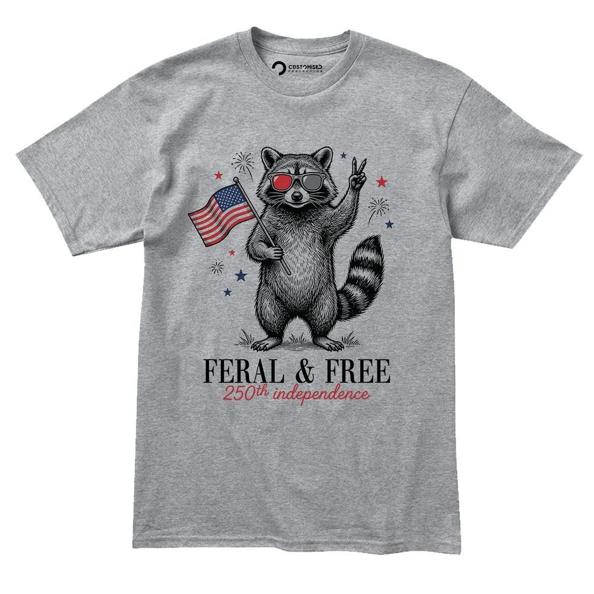 Feral and Free Shirt, America 250th Anniversary, Patriotic Raccoon, July 4th Outfit