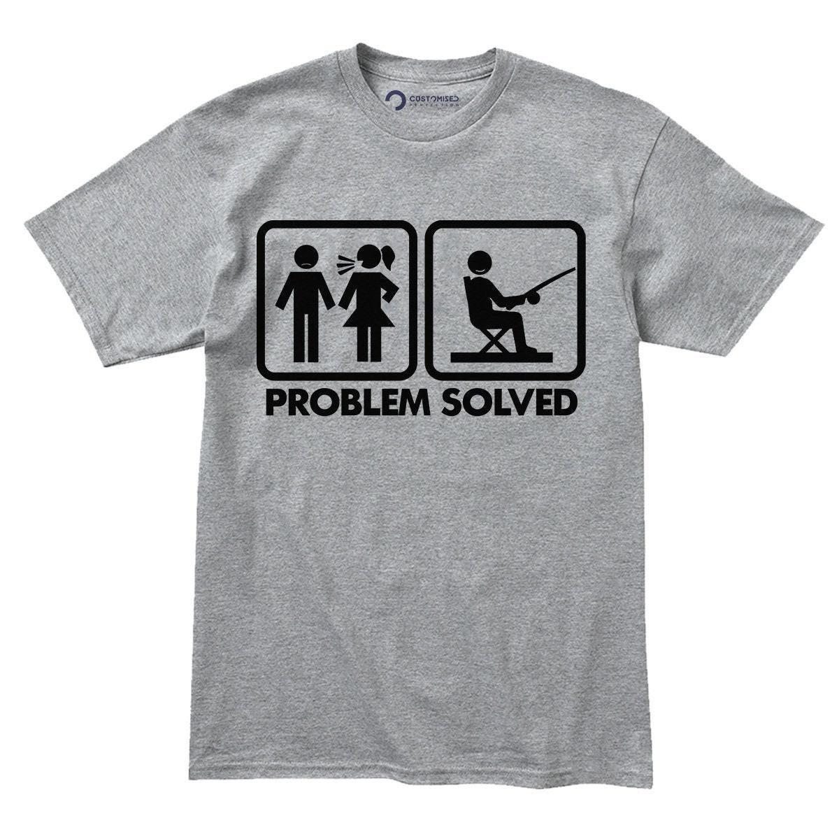 Funny Fishing Shirt for Men, Problem Solved Tee, Fishermen Angler Gift