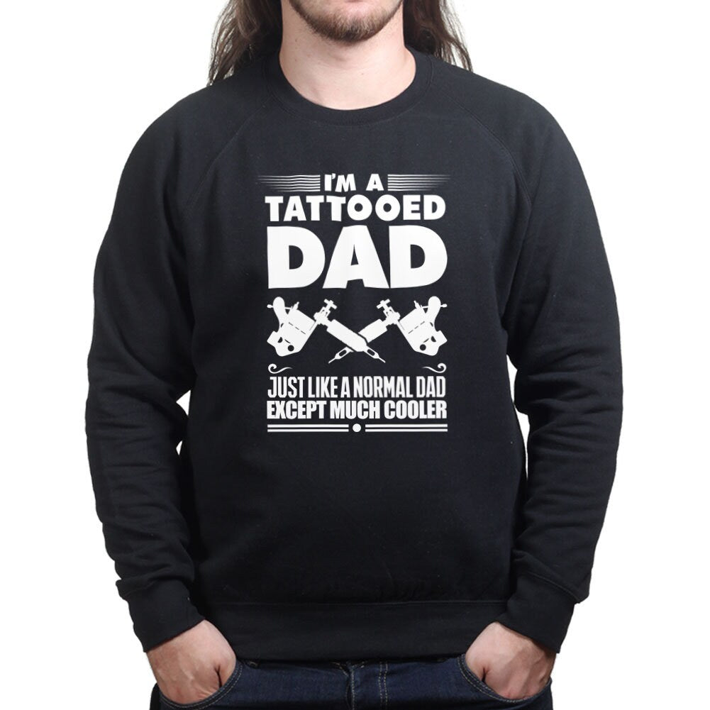 Tattoo Dad Father's Day Birthday Gift Sweatshirt - R743
