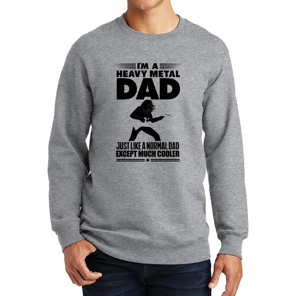 Heavy Metal Dad Much Cooler Funny  Sweatshirt