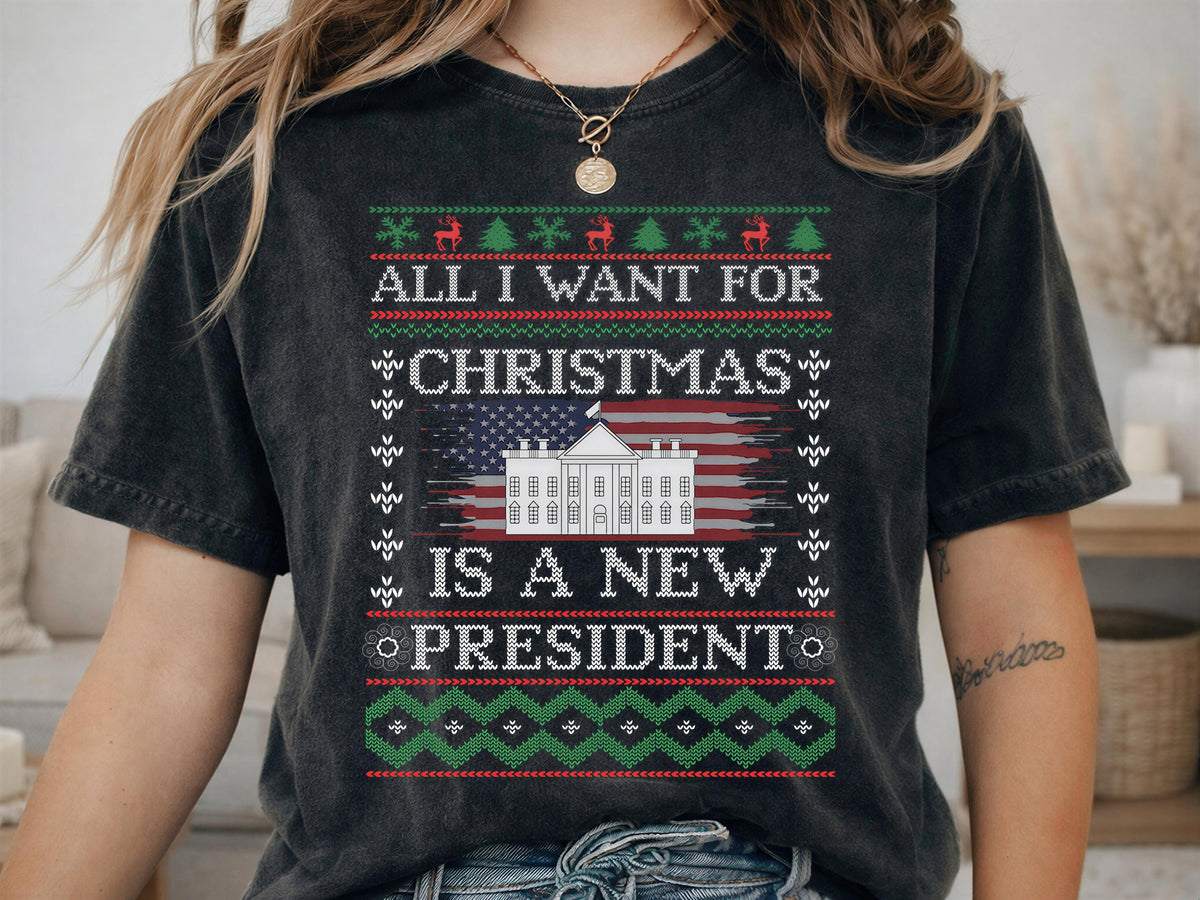 Comfort Colors® All I Want for Christmas Is a New President Shirt, Funny Political Holiday Tee, Patriotic Christmas Gift