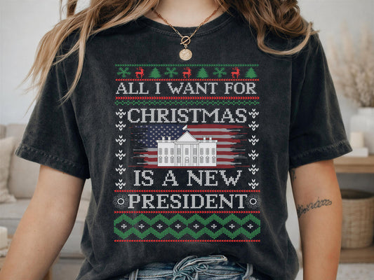 Comfort Colors® All I Want for Christmas Is a New President Shirt, Funny Political Holiday Tee, Patriotic Christmas Gift